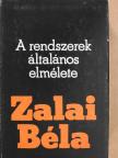 Zalai Béla - A rendszerek általános elmélete [antikvár]