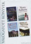 Mayle, Peter, Lee Child, Douglas Preston, Nora Roberts - A nehezebb út / Bukott angyal / Bor, mámor, Provence / Tyrannosaurus-kanyon [antikvár]