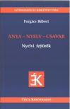 Forgács Róbert - Anya - nyelv - csavar - Nyelvi fejtörők [antikvár]