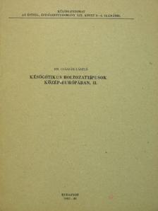 Dr. Császár László - Későgótikus boltozattípusok Közép-Európában II. [antikvár]