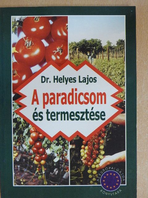 Dr. Helyes Lajos - A paradicsom és termesztése [antikvár]