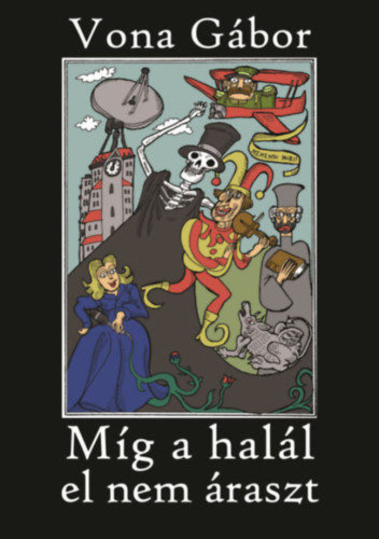 Vona Gábor - Míg a halál el nem áraszt [antikvár]