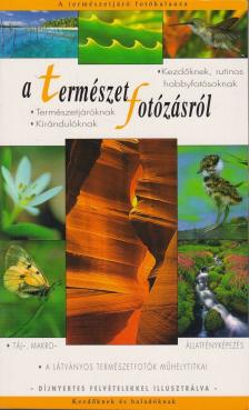 Perkins, C., Enczi Zoltán, Forrásy Csaba, Korbely Attila - A természetfotózásról [antikvár]