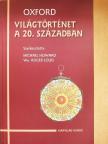 Adam Roberts - Oxford világtörténet a 20. században [antikvár]