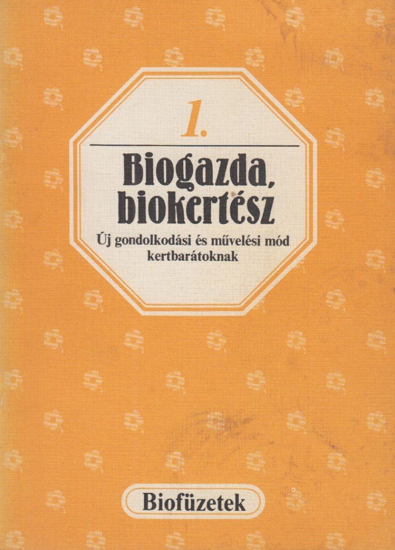 Wenszky Ágnes, Lelkes Lajos - Biogazda, biokertész [antikvár]