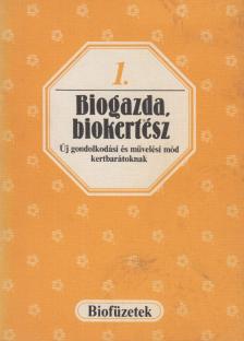 Wenszky Ágnes, Lelkes Lajos - Biogazda, biokertész [antikvár]