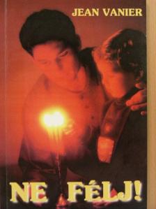 Jean Vanier - Ne félj! [antikvár]