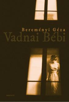 Bereményi Géza - Vadnai Bébi (dedikált) [antikvár]