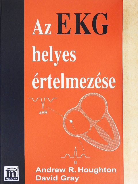 Andrew R. Houghton - Az EKG helyes értelmezése [antikvár]
