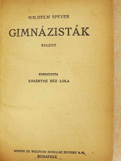 Wilhelm Speyer - Gimnázisták/A hatodik osztály [antikvár]