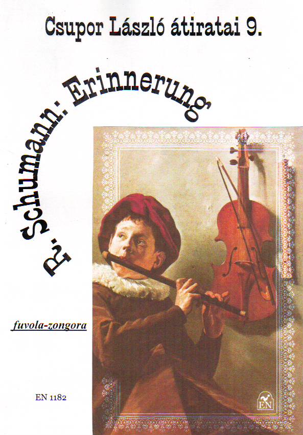 Schumann, Robert - ERINNERUNG FUVOLÁRA ÉS ZONGORÁRA ÁTÍRTA CSUPOR LÁSZLÓ