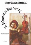 Schumann, Robert - ERINNERUNG FUVOLÁRA ÉS ZONGORÁRA ÁTÍRTA CSUPOR LÁSZLÓ