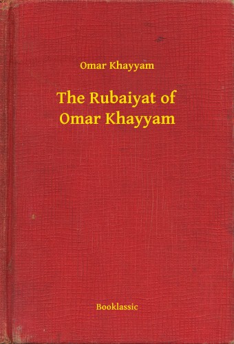 KHAYYAM, OMAR - The Rubaiyat of Omar Khayyam [eKönyv: epub, mobi]