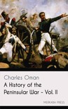 Oman Charles - A History of the Peninsular War - Vol. II [eKönyv: epub, mobi]
