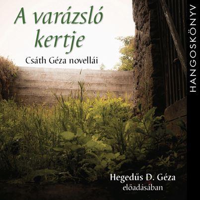Csáth Géza - A VARÁZSLÓ KERTJE - HANGOSKÖNYV