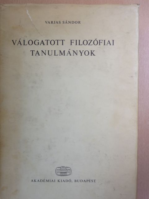 Varjas Sándor - Válogatott filozófiai tanulmányok [antikvár]