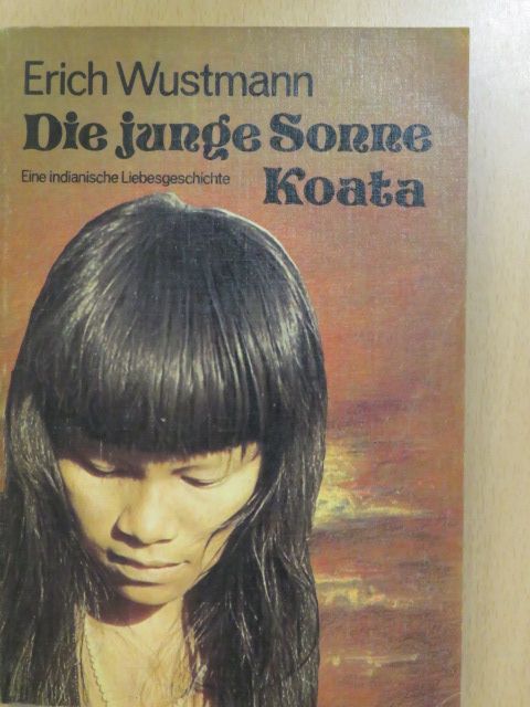 Erich Wustmann - Die junge Sonne Koata [antikvár]