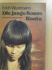 Erich Wustmann - Die junge Sonne Koata [antikvár]