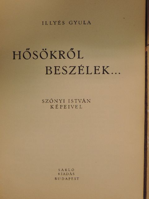 Illyés Gyula - Hősökről beszélek... [antikvár]