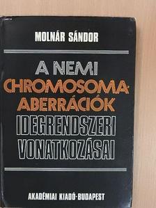 Molnár Sándor - A nemi chromosoma-aberrációk idegrendszeri vonatkozásai [antikvár]