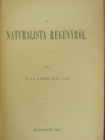 Haraszti Gyula - A naturalista regényről [antikvár]