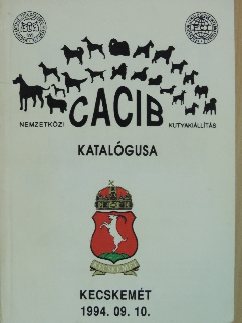 Nemzetközi CACIB kutyakiállítás katalógusa - Kecskemét 1994. 09. 10. [antikvár]