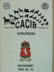 Nemzetközi CACIB kutyakiállítás katalógusa - Kecskemét 1994. 09. 10. [antikvár]