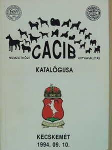 Nemzetközi CACIB kutyakiállítás katalógusa - Kecskemét 1994. 09. 10. [antikvár]