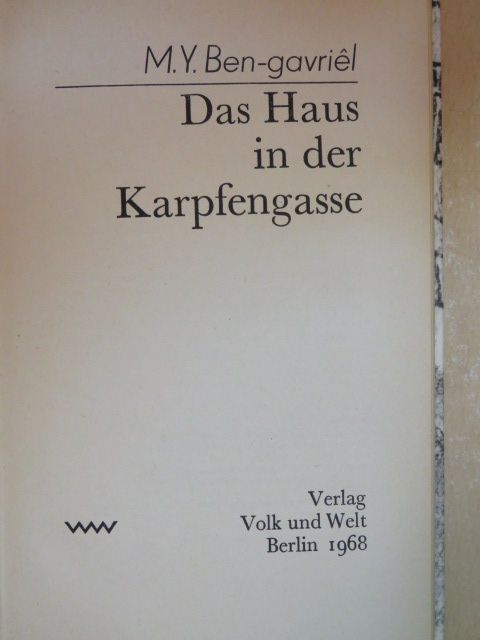 M. Y. Ben-Gavriél - Das Haus in der Karpfengasse [antikvár]