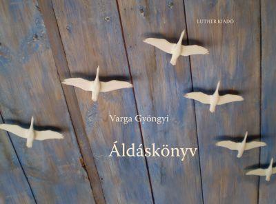 Varga Gyöngyi - Áldáskönyv