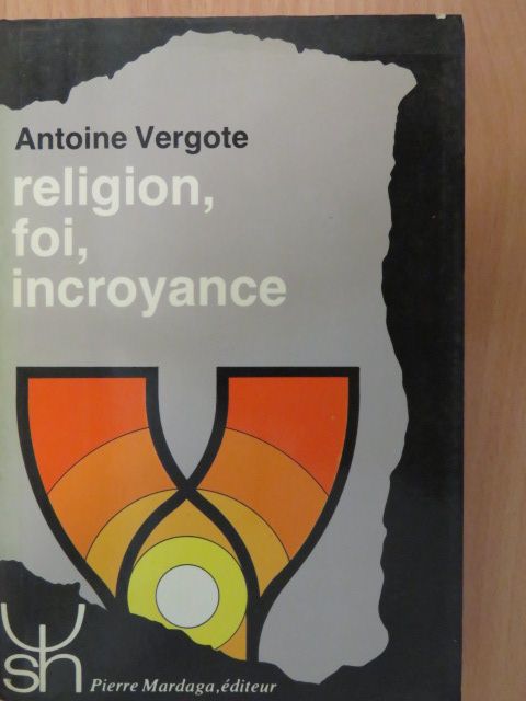 Antoine Vergote - Religion, foi, incroyance [antikvár]