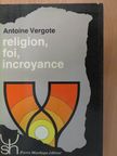 Antoine Vergote - Religion, foi, incroyance [antikvár]
