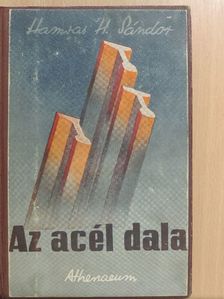 Hamvas H. Sándor - Az acél dala [antikvár]