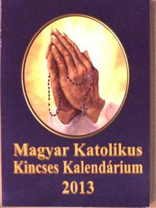 Magyar Katolikus Kincses Kalendárium 2013 [antikvár]