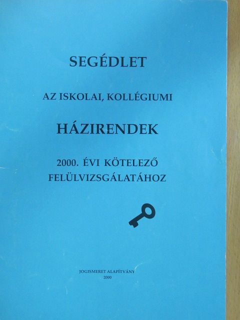 Dr. Bíró Endre - Segédlet az iskolai, kollégiumi házirendek 2000. évi kötelező felülvizsgálatához [antikvár]