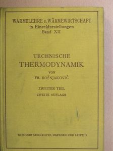 Dr.-Ing. Fr. Bosnjakovic - Technische Thermodynamik II. [antikvár]