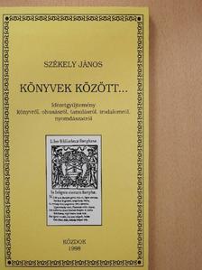 Székely János - Könyvek között... [antikvár]