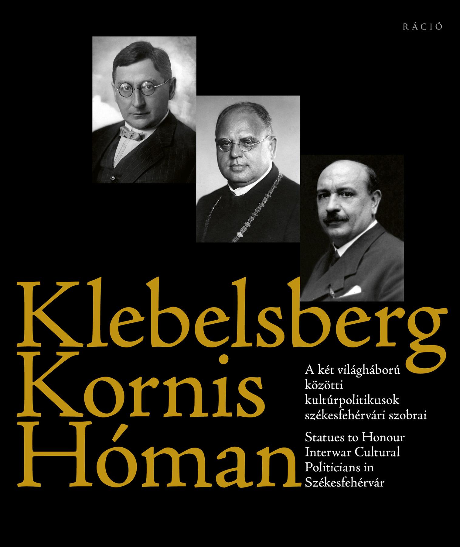 L. Simon László (szerk.) - Klebelsberg - Kornis - Hóman A két világháború közötti kultúrpolitikusok székesfehérvári szobrai