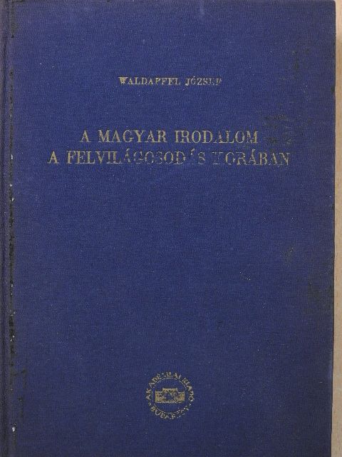 Waldapfel József - A magyar irodalom a felvilágosodás korában (aláírt példány) [antikvár]