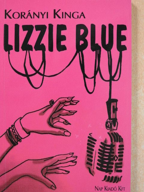 Korányi Kinga - Lizzie Blue (dedikált példány) [antikvár]