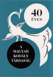Márkusné Natter-Nád Klára - 40 éves a Magyar Kodály Társaság [antikvár]