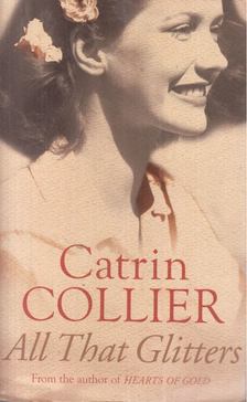 Catrin Collier - All That Glitters [antikvár]
