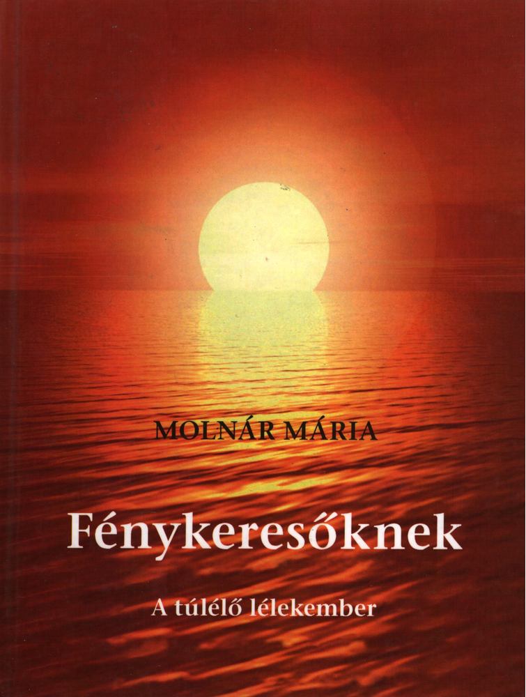 Molnár Mária - Fénykeresőknek [antikvár]