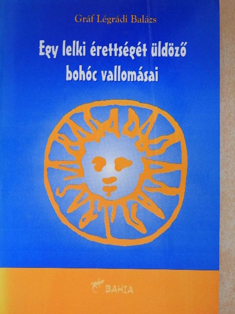 Gráf Légrádi Balázs - Egy lelki érettségét üldöző bohóc vallomásai [antikvár]