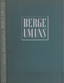 Scheibenpflug Heinz - Berge um uns Ein Buch vom deutschen Alpenland [antikvár]
