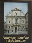 fr. Bagyinszki Ágoston OFM - Ferences templom a Belvárosban [antikvár]