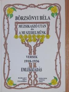 Börzsönyi Béla - Muzsikaszó után és a mi szerelmünk [antikvár]