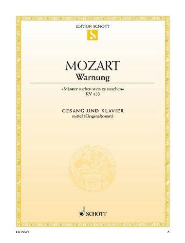 MOZART,W.A - WARNUNG "MAENNER SUCHEN STETS ZU NASCHEN" KV 433 FÜR GESANG (MITTEL) KLAVIE