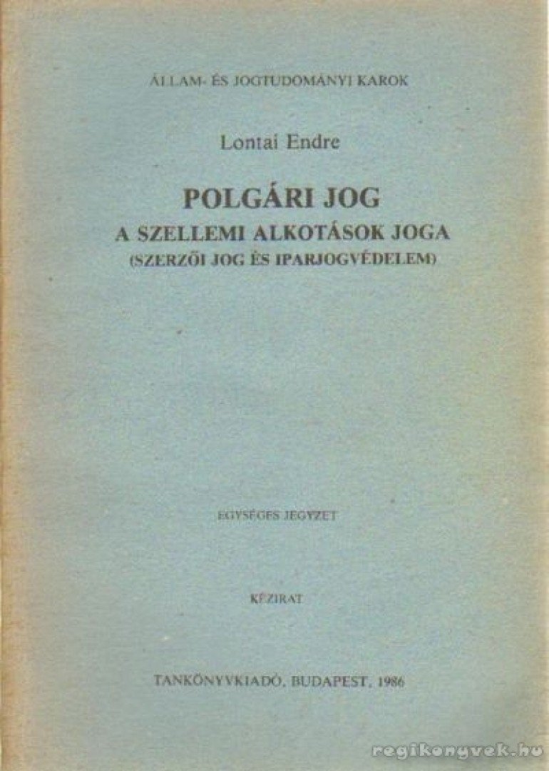 LONTAI ENDRE - A szellemi alkotások joga [antikvár]