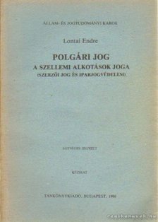 LONTAI ENDRE - A szellemi alkotások joga [antikvár]